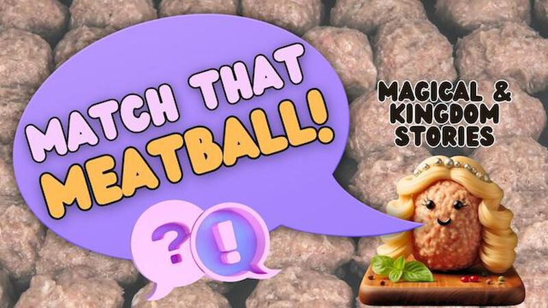Match That Meatball! - Magical and Kingdom Stories